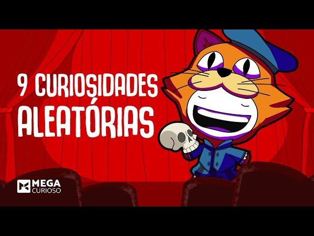 9 CURIOSIDADES ALEATÓRIAS (E ABSURDAS)