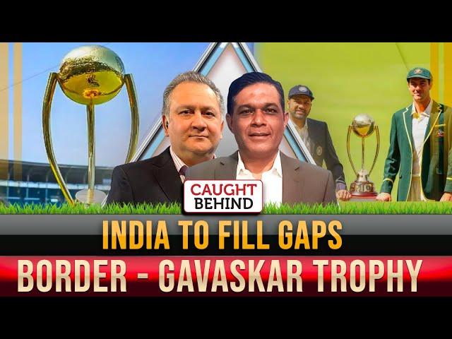 India To Fill Gaps | Border - Gavaskar Trophy | Caught Behind