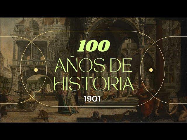 PRINCIPALES acontecimientos HISTORICOS del año 1901- V12