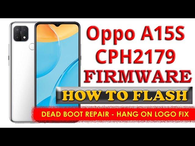 Oppo A15S CPH2179 Full Flash Stock Firmware - Hang Fix Dead Boot Repair Restart Fix