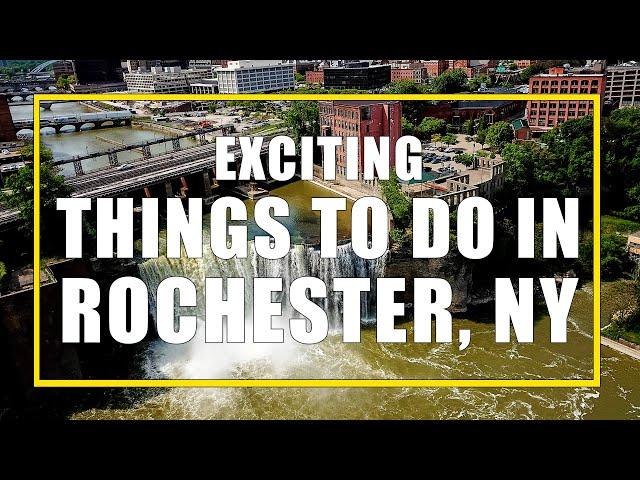 Discovering Rochester, NY: Uncovering Amazing Things To Do In Upstate New York's Hidden Gem