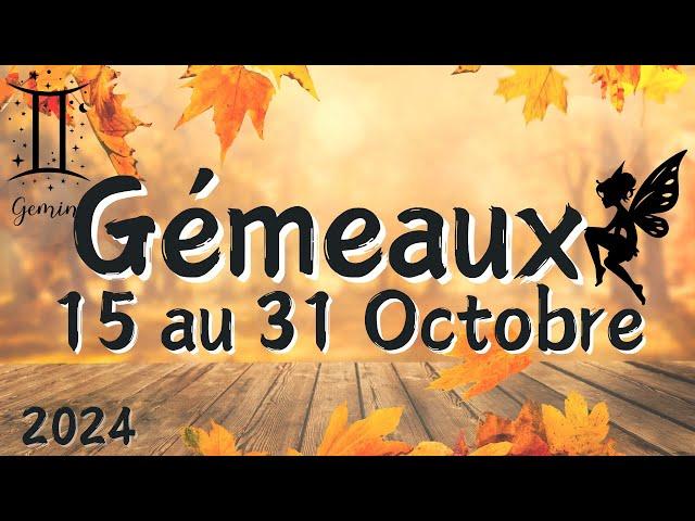  GEMEAUX  15 au 31 OCTOBRE  Vous écoutez la voix de votre âme ️ 2024