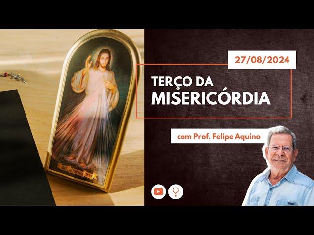 Terço da Misericórdia | 27/08/2024