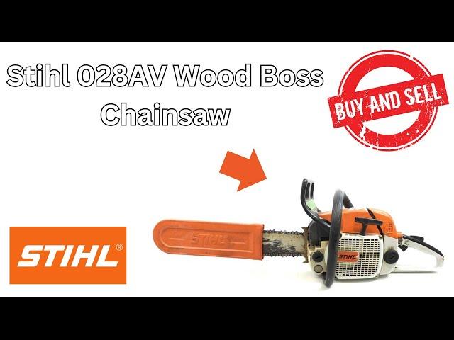 Buy & Sell Stihl 028 AV Wood Boss Buy