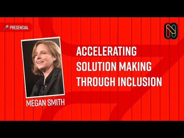 Accelerating Solution Making Through Inclusion - Megan Smith