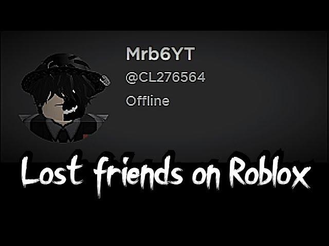 How i lost some of my friends on Roblox...