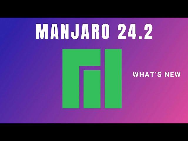 What's New in Manjaro 24.2 | Gnome | Plasma | XFCE