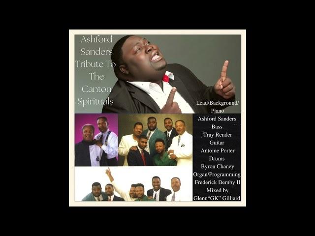 Ashford Sanders Tribute to The Canton Spirituals