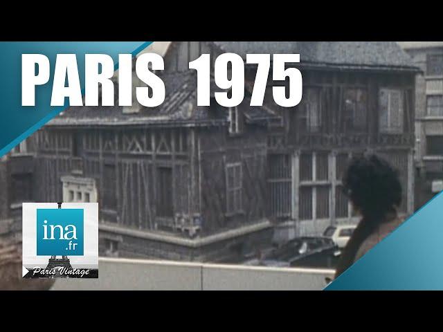 1975 : Le vieux Paris qui disparaît | Archive INA