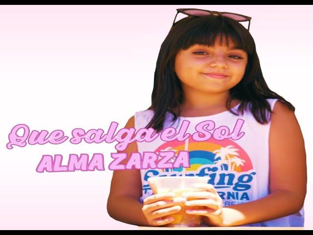 Alma Zarza -Que Salga El Sol (Official Music Video)