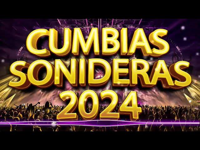 LOS MEJORES CUMBIAS SONIDERAS DEL AÑO 2024MIX CUMBIAS PARA BAILAR TODA LA NOCHESUPER ESTRENO MIX