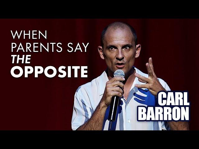 Carl Barron - When Parents Say the Opposite