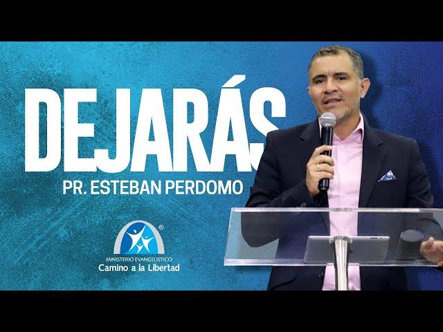 DEJARÁS - PR. ESTEBAN PERDOMO