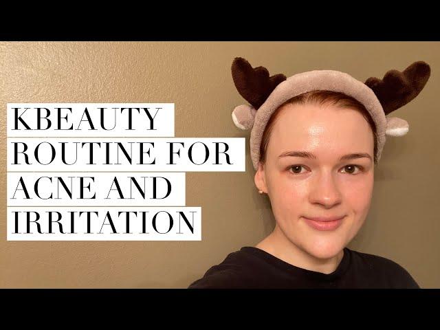 Kbeauty Routine for Acne & Irritation | KBEAUTYHOBBIT