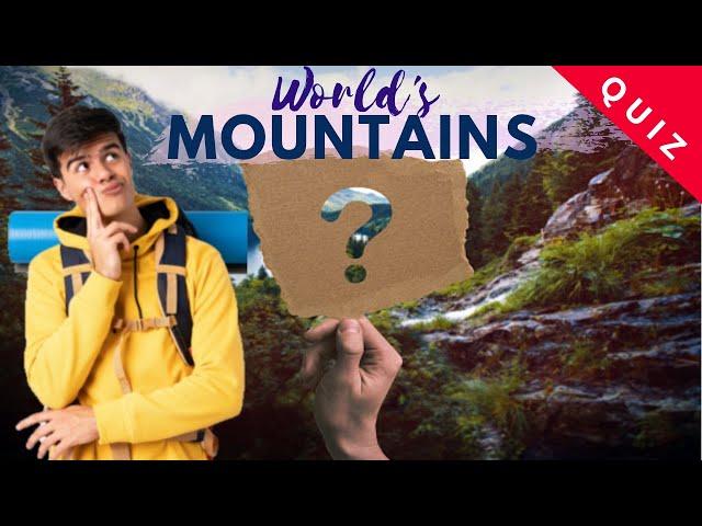Quiz: How Well Do You Know The World's Mountains? | Mountaineering Trivia Challenge