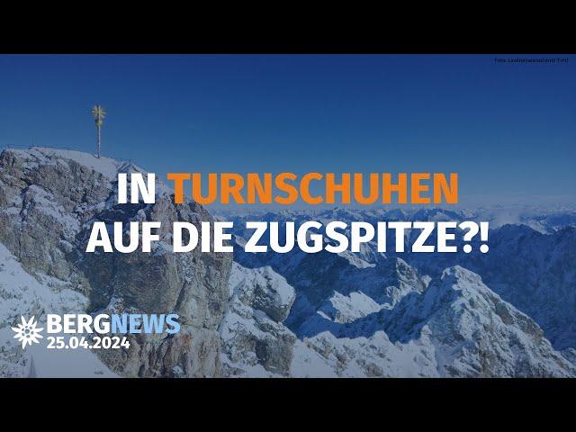 In Turnschuhen auf die Zugspitze?! Bergsturz in der Bernina, Doku-Filmtipp | Bergnews vom 25.04.2024