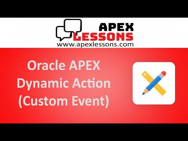 Dynamic Action (Custom Event) - Oracle Apex