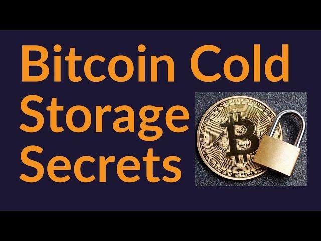 Bitcoin Cold Storage Secrets (How Not To Mess It Up)