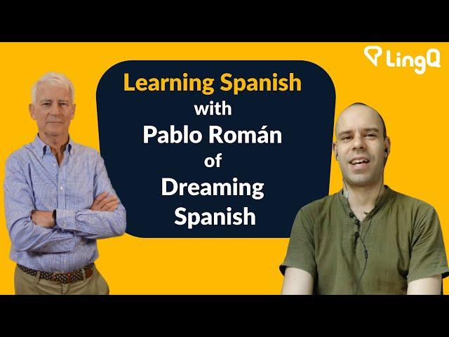 Learning Spanish with Pablo Román of Dreaming Spanish