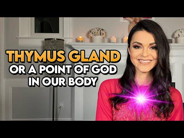 Thymus Gland or a Point of God in Our Body and its Spiritual Powers