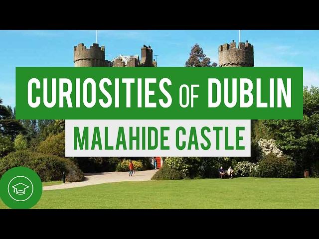 Curiosities of Dublin - Malahide Castle