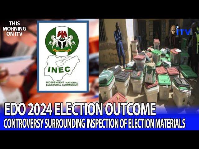 Edo 2024 Election Outcome: Controversy Surrounding Inspection Of Election Materials Pt. 1 | TMI