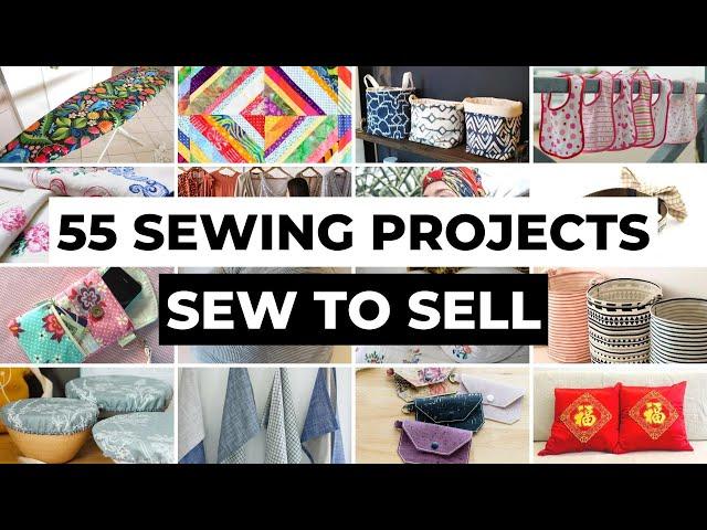 Sew to Sell: 55 Sewing Projects | Handmade Business Ideas You Can Start From Home