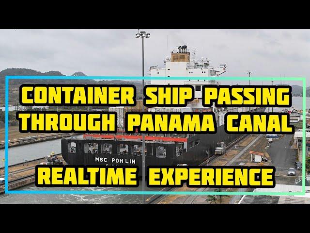 PANAMA CANAL REALTIME EXPERIENCE SHAREING ||NEW PANAMA CANAL ||BIG CONTAINER SHIP PASSING