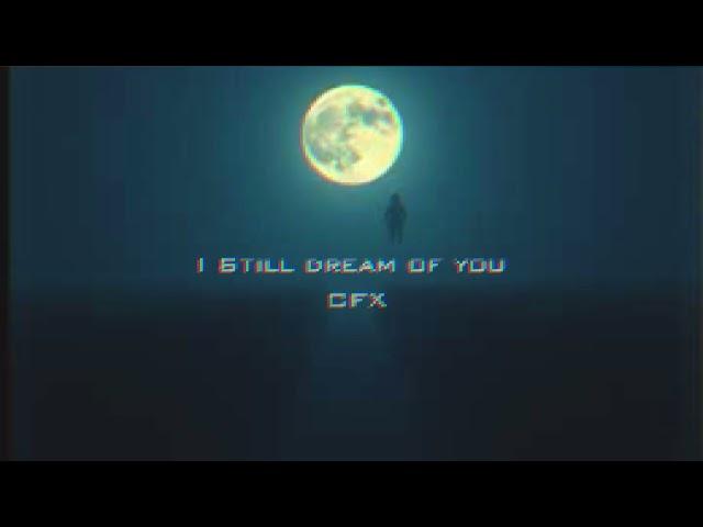 Chin Flow CFX - I Still Dream of You