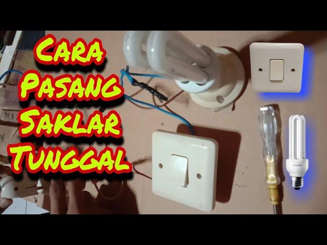 Cara Pasang Saklar Tunggal | Tutorial Listrik