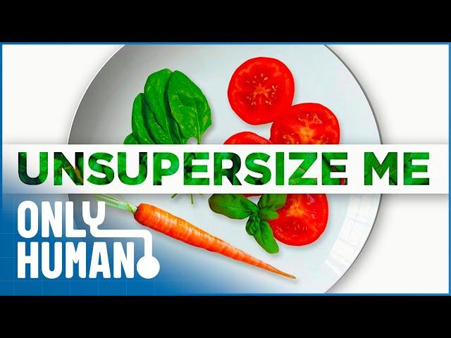 The Benefits of a Plant Based Diet & Exercise: Unsupersize Me (Award Winning Doc) | Only Human