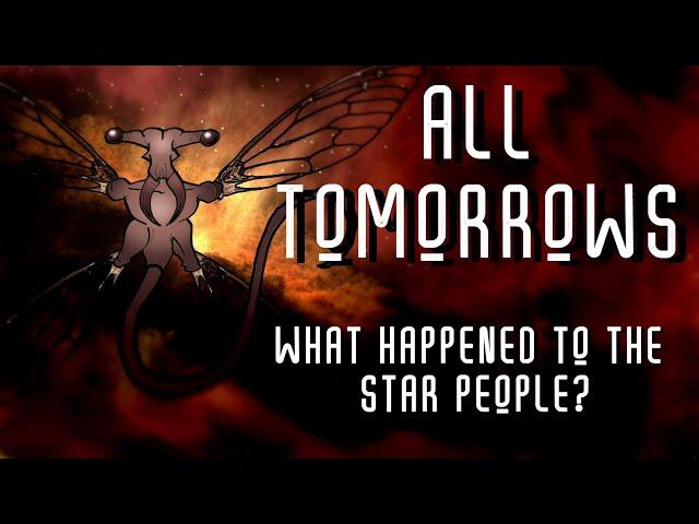 ALL TOMORROWS What Happened to the Star People? Animation