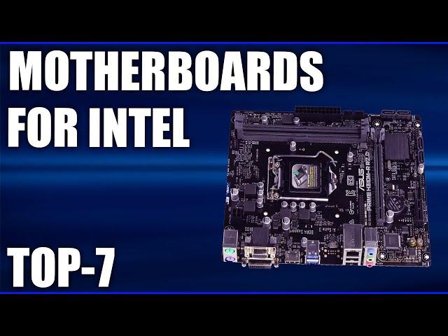 TOP 7  The best motherboards for INTEL April 2020 Rating!