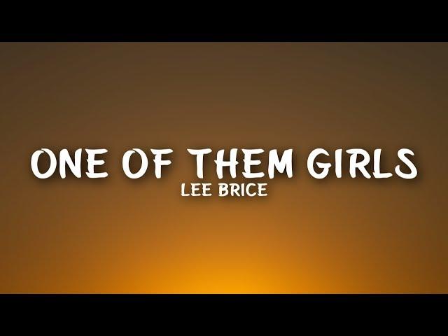 Lee Brice - One of Them Girls (Lyrics)