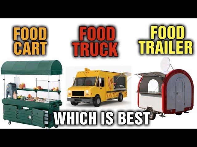 What is The Difference Between a Food Cart and Food truck [ Food truck VS Food Cart VS Food Trailer]