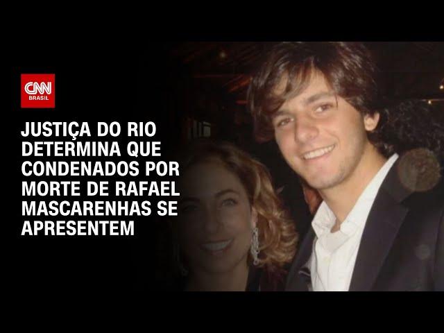 Justiça do Rio determina que condenados por morte de Rafael Mascarenhas se apresentem | LIVE CNN