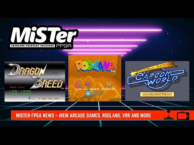 MiSTer FPGA News & Updates – IREM Arcade games, Rodland, VRR and More