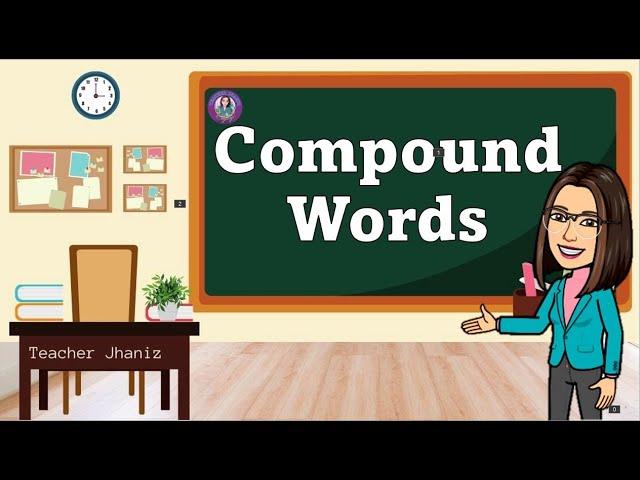 COMPOUND WORDS || English 5 || Teacher Jhaniz