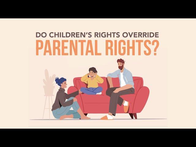 Do Children's Rights Override Parental Rights?