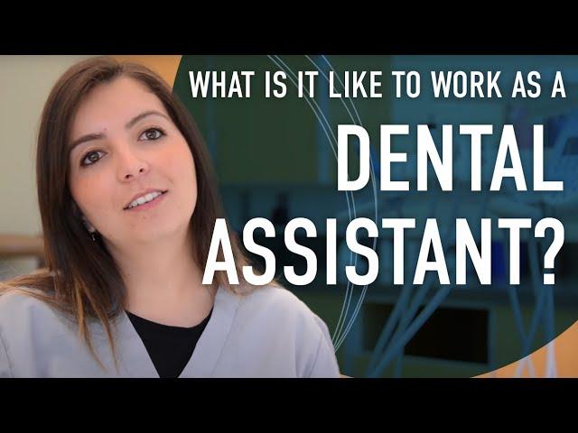 What is it like to work as a Dental Assistant?