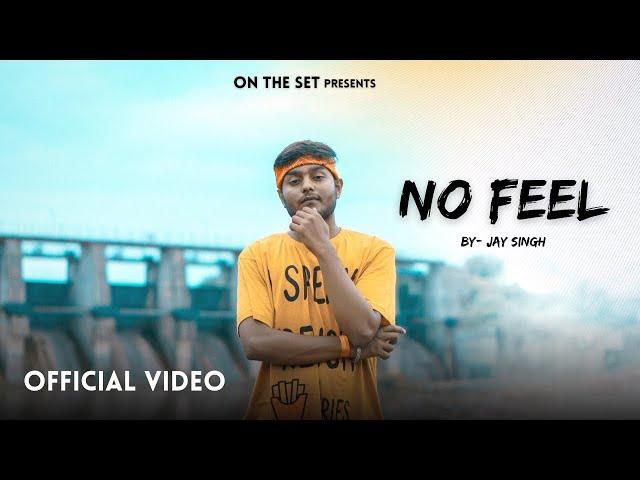 No Feel | Jay Singh | On The set Production (OFFICIAL MUSIC VIDEO)