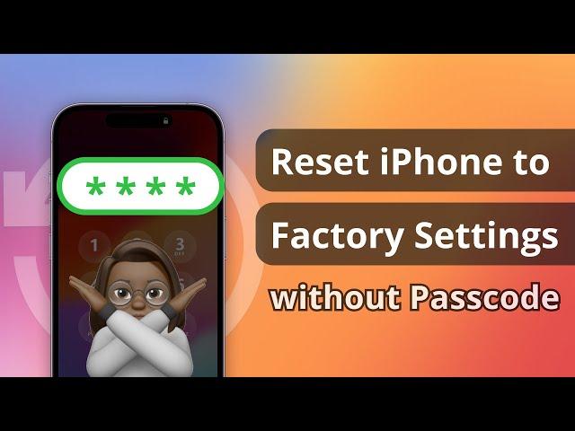 How to Reset iPhone to Factory Settings without Passcode 2024