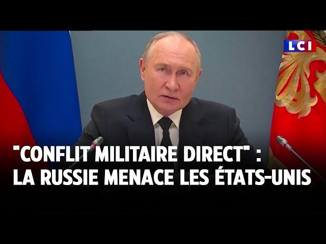 "Conflit militaire direct" : la Russie menace les États-Unis