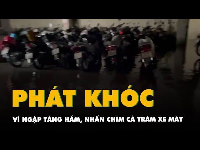 Phát khóc với vụ ngập tầng hầm 3 chung cư, nhấn chìm cả trăm xe máy ở quận 12