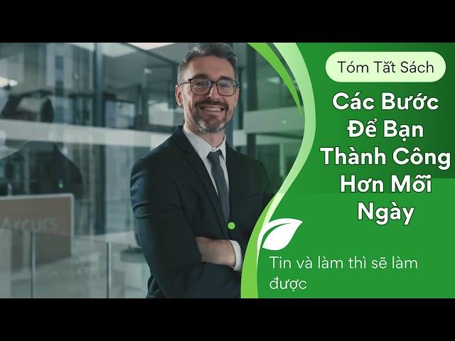 Các Bước Để Thành Công Hơn Mỗi Ngày | Tóm Tắt Sách