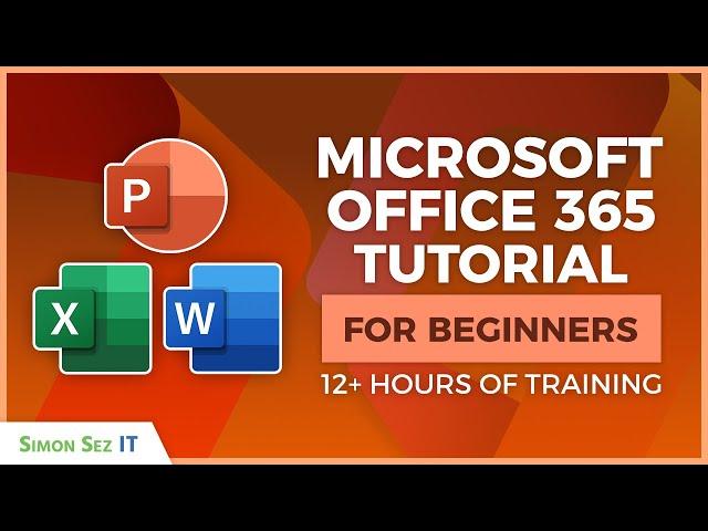 Microsoft Office 365 for Beginners: 12+ Hours of Excel, Word and PowerPoint Training Course