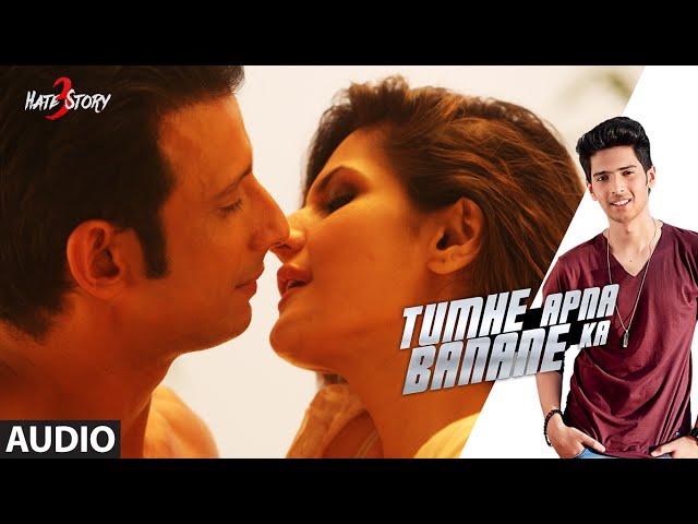Tumhe Apna Banane Ka FULL AUDIO Song | Hate Story 3 | Amaal Mallik ft. Armaan Malik & Neeti Mohan