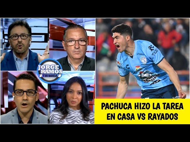 LIGUILLA LIGA MX. Pachuca GOLEÓ a Rayados y puso medio pie en la final | Jorge Ramos y Su Banda