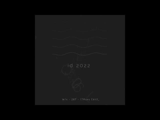 W/n, 267 - id 2022 ( TMons Edit)