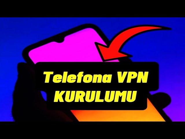 Telefona Vpn Kurulumu - VPN Nasıl Kurulur Android